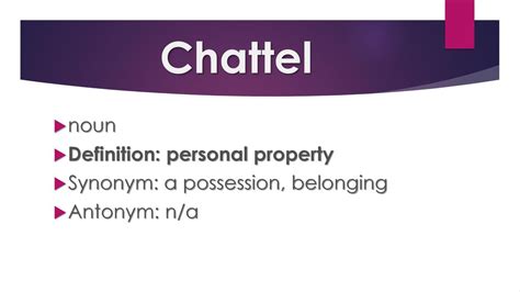 chattel noun .